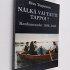Oiva Turpeinen : Nälkä vai tauti tappoi : kauhunvuodet 18... - pikkukuva 1