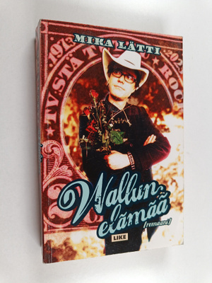 Mika Lätti : Wallun elämää : (romaani)