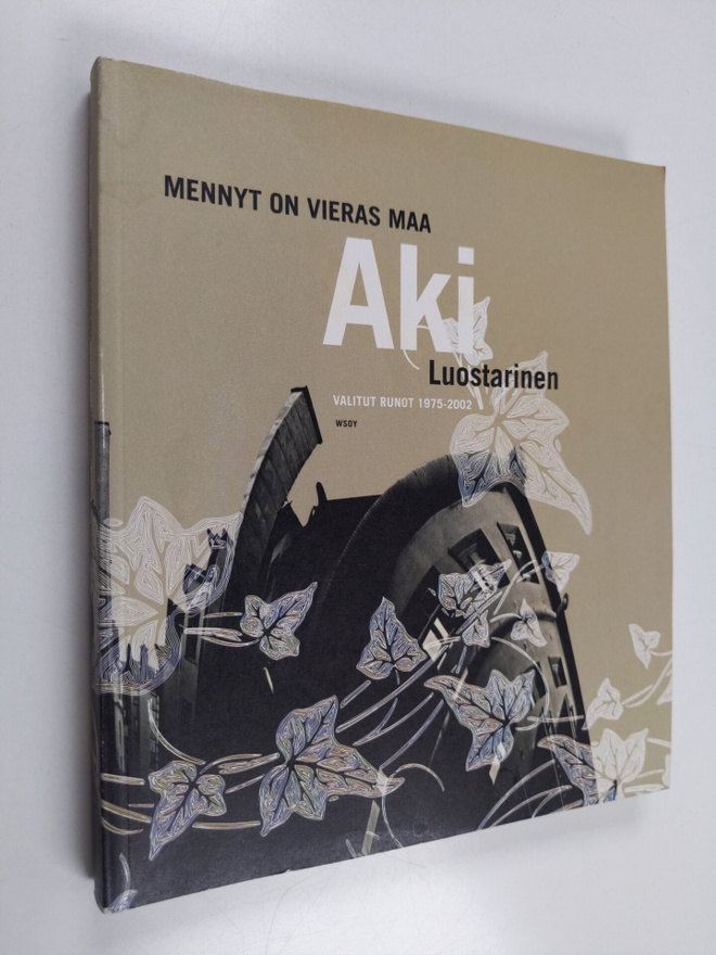 Aki Luostarinen : Mennyt on vieras maa : runoja 1975-2002