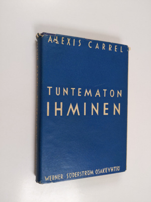 Alexis Carrel : Tuntematon ihminen
