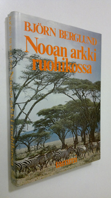 Björn Berglund : Nooan arkki ruohikossa