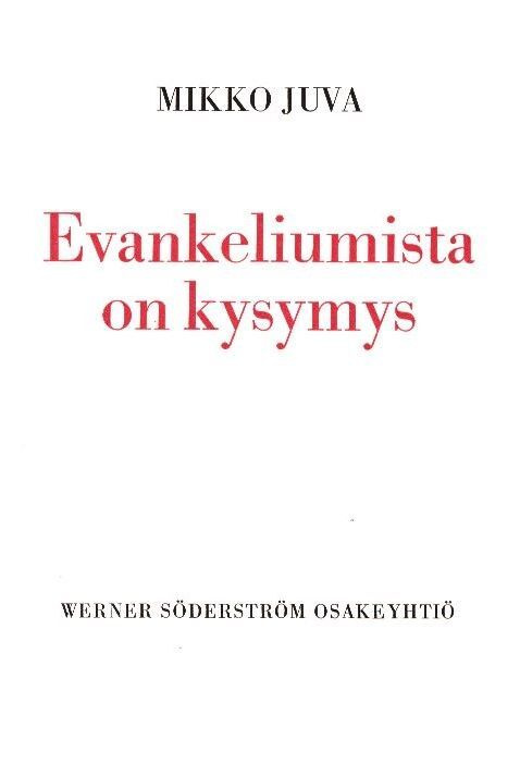 Mikko Juva : Evankeliumista on kysymys