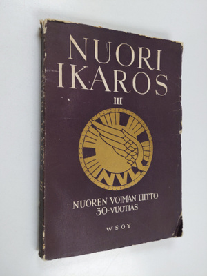 Nuori Ikaros III : Nuoren voiman liiton kolmekymmenvuotis...