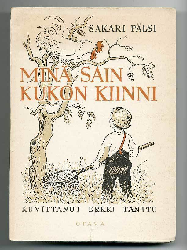 Sakari Pälsi: Minä sain kukon kiinni