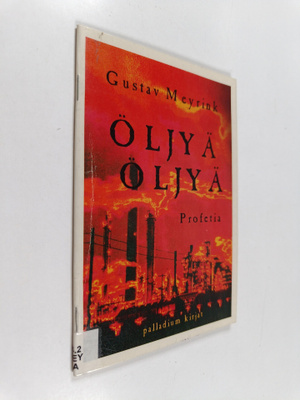 Gustav Meyrink : Öljyä öljyä : profetia 1903