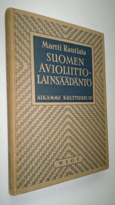 Martti Rautiala : Suomen avioliittolainsäädäntö pääpiirte...
