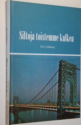 Elvi Löhönen : Siltoja toistemme kulkea : kirjeitä ja kor...