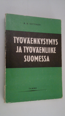 R. H. Oittinen : Työväenkysymys ja työväenliike Suomessa