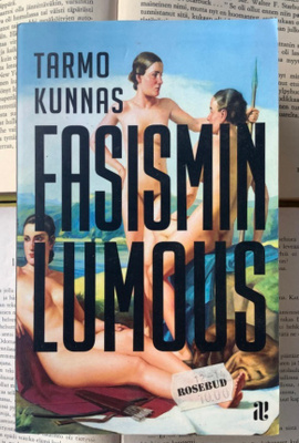 Tarmo Kunnas - Fasismin lumous (pokkari)