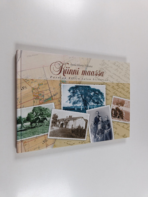 Anna-Maria Vilkuna : Kiinni maassa : Parolan Kiltin talon...