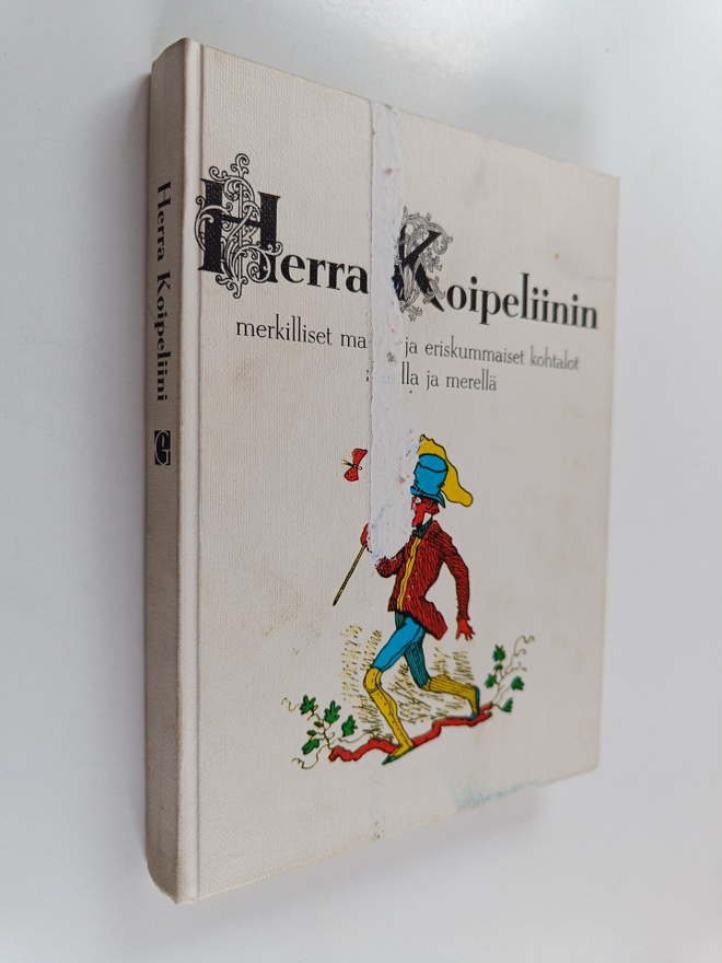Herra Koipeliinin merkilliset matkat ja eriskummalliset k...
