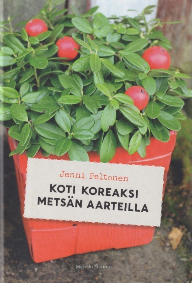 Jenni Peltonen: Koti koreaksi metsän aarteilla