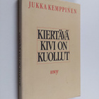 Jukka Kemppinen : Kiertävä kivi on kuollut : runoja - pikkukuva 1