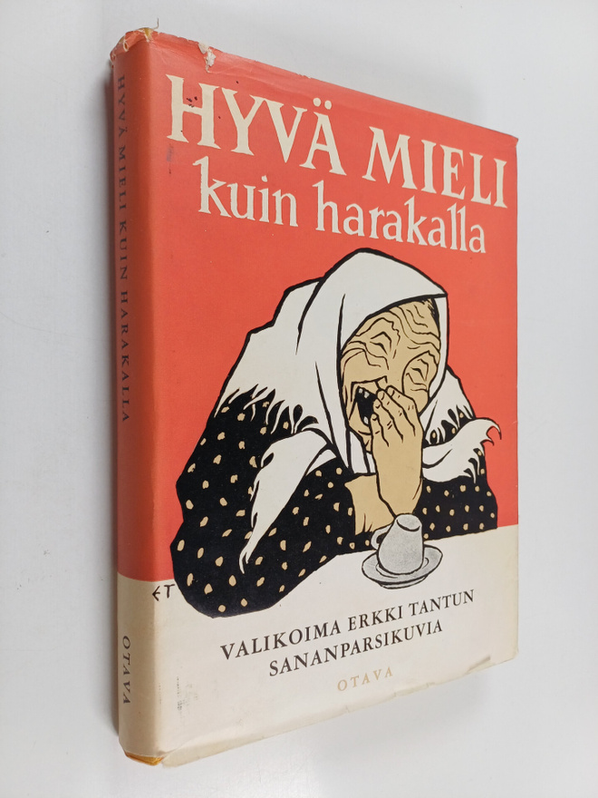 Erkki Tanttu : Hyvä mieli kuin harakalla