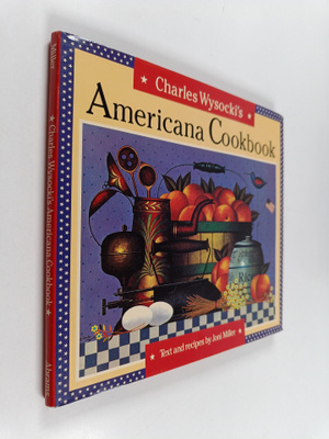 Joni K. Miller ym. : Charles Wysocki's Americana Cookbook