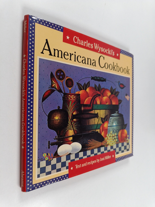 Joni K. Miller ym. : Charles Wysocki's Americana Cookbook