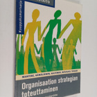 Organisaation strategian toteuttaminen : suunnitelmista k... - pikkukuva 1