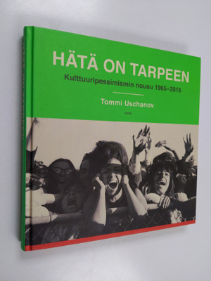 Tommi Uschanov : Hätä on tarpeen : kulttuuripessimismin n...