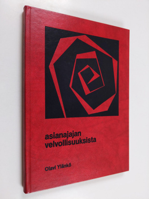 Olavi Ylänkö : Asianajajan velvollisuuksista päämiestä ko...