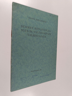 Georg Ehrnrooth : Suomen hiivateollisuus ja valtio hiivan...