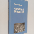Reino Rinne : Kirveskö järveen : uforismeja ja puolen min... - pikkukuva 1