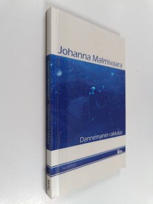 Johanna Malmivaara : Dannemanin rakkaus : novelleja