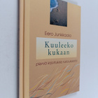 Eero Junkkaala : Kuuleeko kukaan : pieniä kirjoituksia ru... - pikkukuva 1
