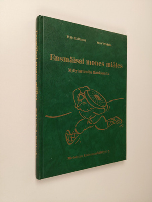 Veijo ym. Kaitanen : Ensmäissi mones miäles : myllytarino...