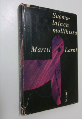Martti Larni : Suomalainen mollikissa : pakinoita