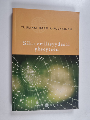 Tuulikki Harmia-Pulkkinen : Silta erillisyydestä ykseyteen
