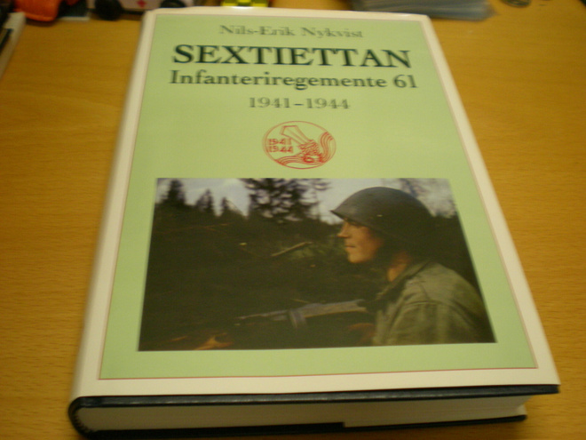 Nils-Erik Nykvist: Sextiettan - Infanteriregemente 61 1941 -