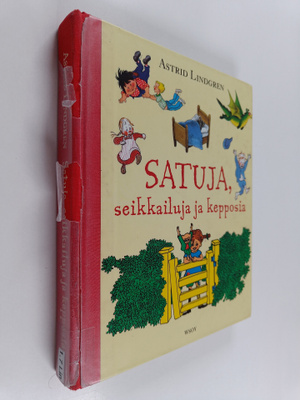 Astrid Lindgren : Satuja, seikkailuja ja kepposia
