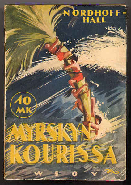 Nordhoff, C. ja J.Norman Hall: Myrskyn kourissa (1p,nid,1938