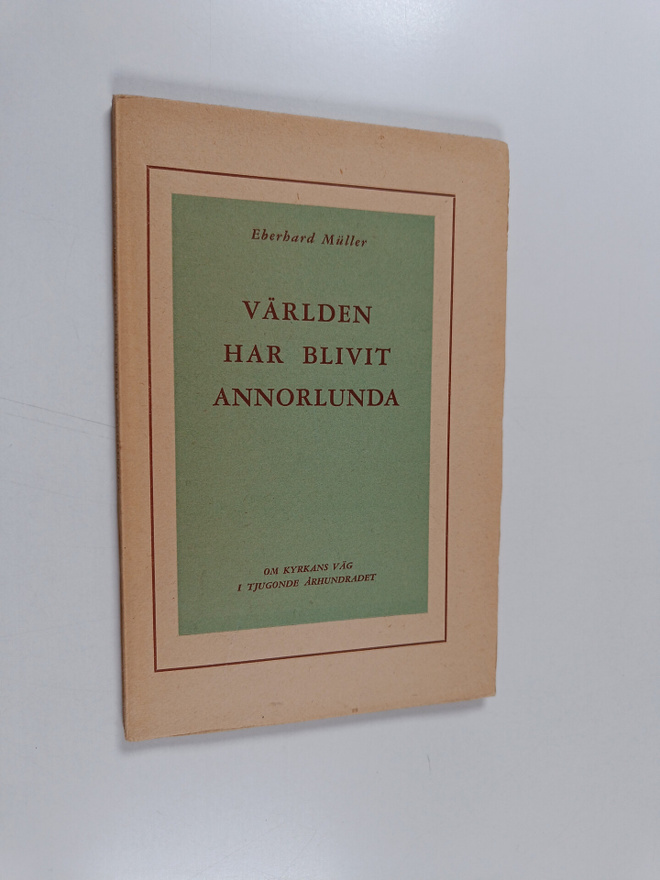 Eberhard Muller : Världen har blivit annorlunda : om kyrk...