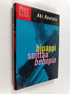 Aki Rautala : Bipappi soittaa bebopia : rikosromaani