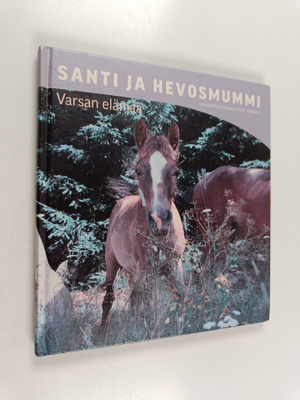 Sini Seppälä-Vanhala ym. : Santi ja hevosmummi : varsan e...