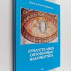 Pentti Hakkarainen ym. : Bysanttilaisen ortodoksian rajan... - pikkukuva 1