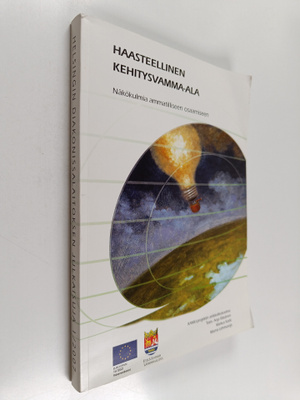 Haasteellinen kehitysvamma-ala : näkökulmia ammatilliseen...