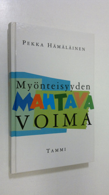 Pekka Hämäläinen : Myönteisyyden mahtava voima