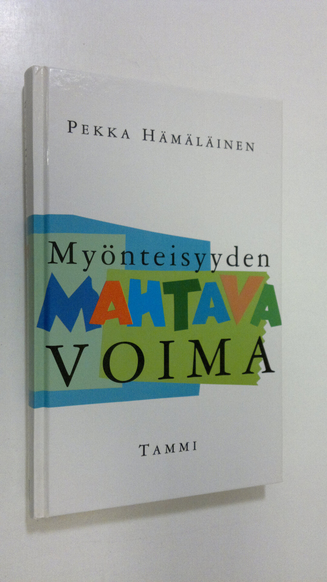 Pekka Hämäläinen : Myönteisyyden mahtava voima