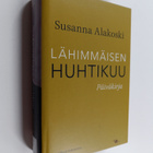 Susanna Alakoski : Lähimmäisen huhtikuu : päiväkirja - pikkukuva 1