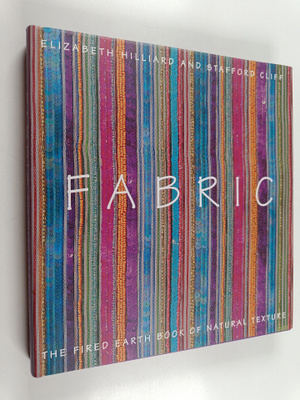 Elizabeth Hilliard ym. : Fabric - The Fired Earth Book of...