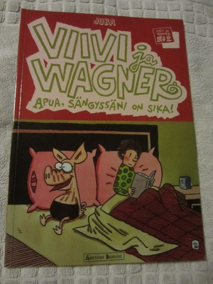 Juba / Viivi ja Wagner 2 / Apua, sängyssäni on sika!