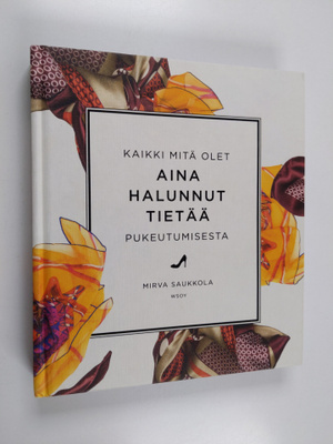 Mirva Saukkola : Kaikki mitä olet aina halunnut tietää pu...