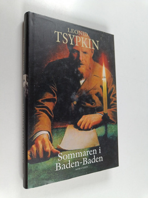 Leonid Tsypkin : Sommaren i Baden-Baden : roman