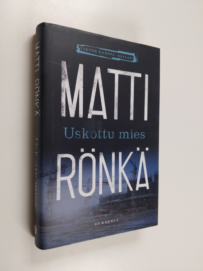 Matti Rönkä : Uskottu mies (tekijän omiste, signeerattu)