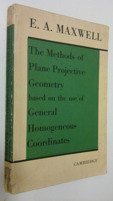 E. A. Maxwell : The Methods of Plane Projective Geometry ...