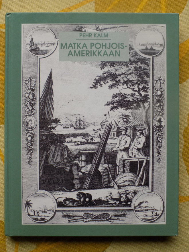 Pehr Kalm:  MATKA POHJOIS-AMERIKKAAN