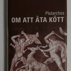 Plutarkhos - Lihansyönnistä / Om Att Äta Kött - pikkukuva 3