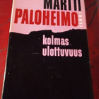 MARTTI PALOHEIMO : KOLMAS ULOTTUVUUS - pikkukuva 1